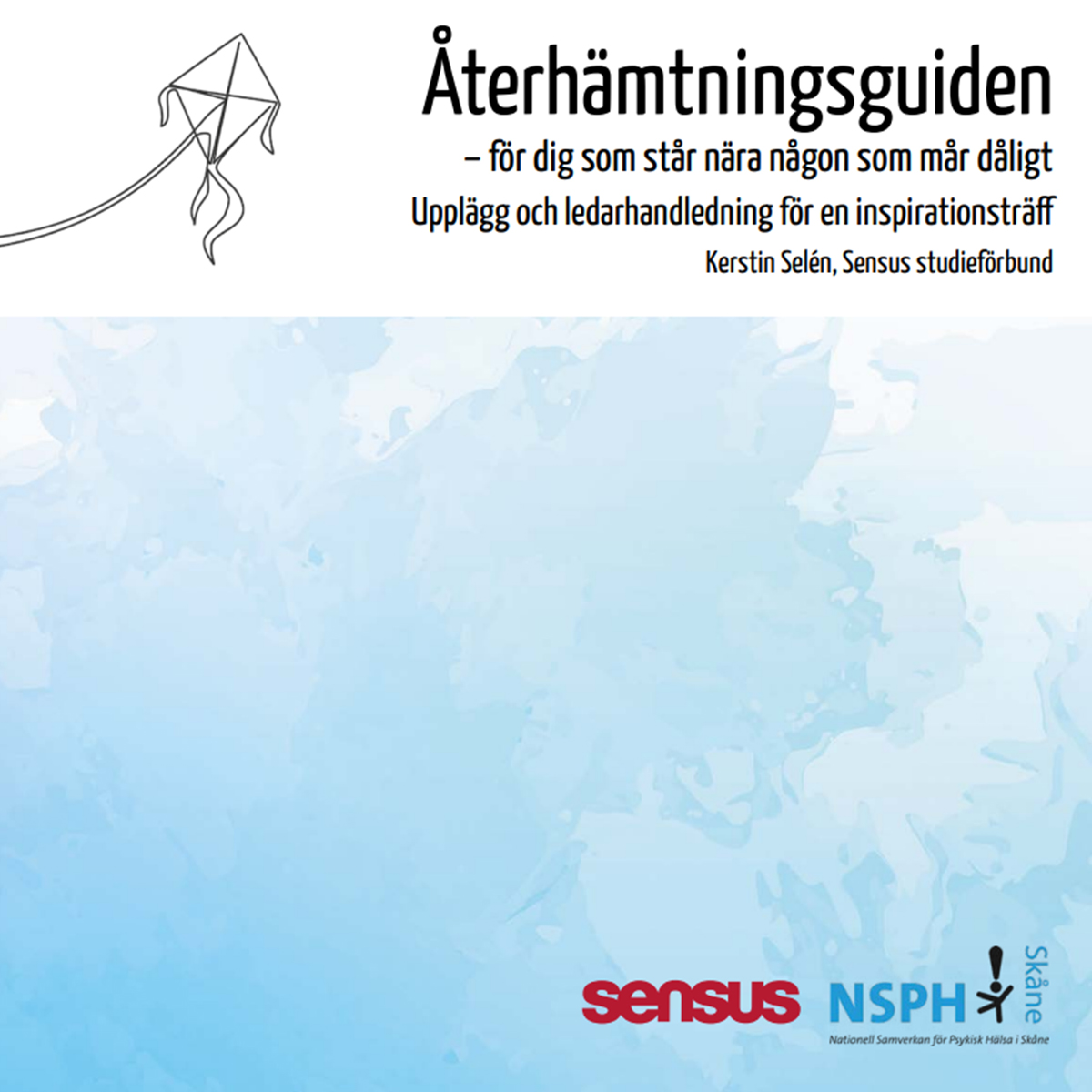Återhämtningsguiden – för dig som står nära någon som mår dåligt – Upplägg och ledarhandledning för en inspirationsträff