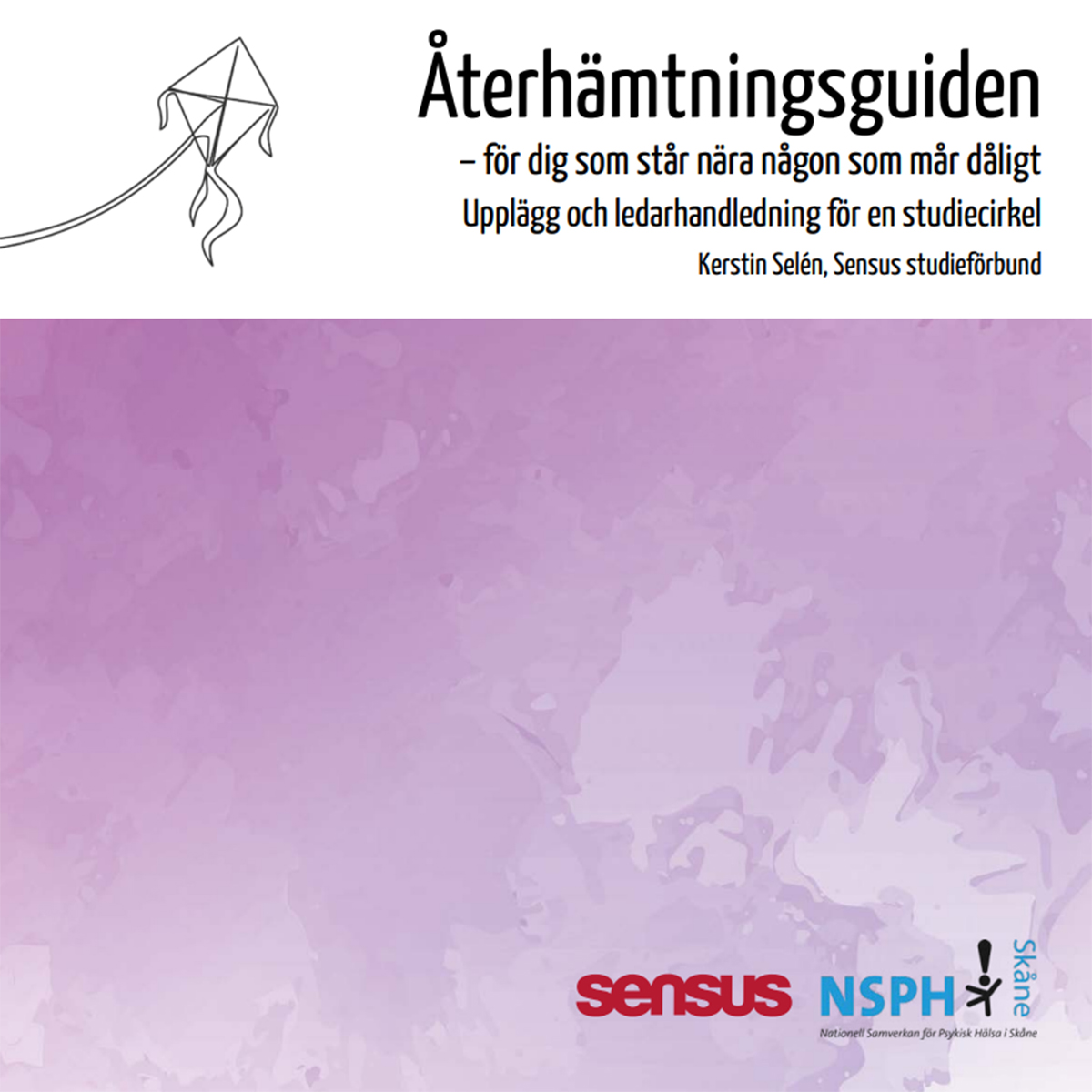 Återhämtningsguiden – för dig som står nära någon som mår dåligt – Upplägg och ledarhandledning för en studiecirkel